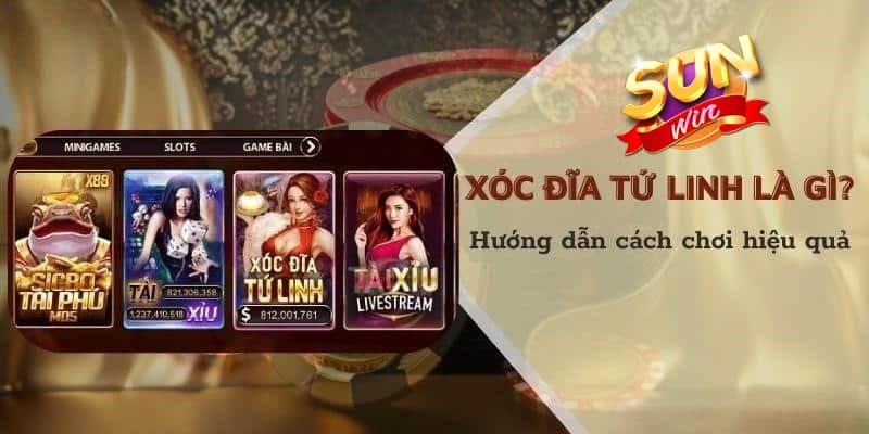 Xóc đĩa tứ linh Sunwin là gì
