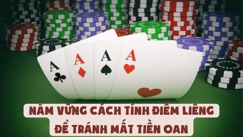 Nắm Vững Cách Tính Điểm Liêng Để Tránh Mất Tiền Oan